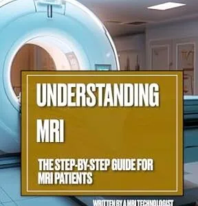 خرید و دانلود نسخه کامل کتاب زبان اصلی Understanding MRI: The Step-By-Step Guide for MRI Patients PDF | دانلود کتاب خارجی