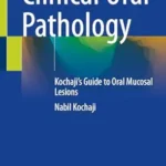 خرید و دانلود نسخه کامل کتاب Clinical Oral Pathology: Kochaji’s Guide to Oral Mucosal Lesions