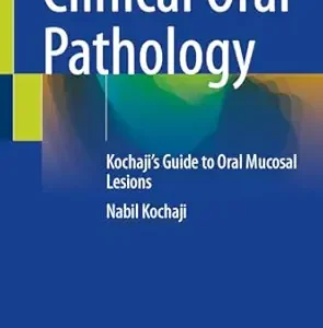 خرید و دانلود نسخه کامل کتاب Clinical Oral Pathology: Kochaji’s Guide to Oral Mucosal Lesions