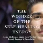 خرید و دانلود نسخه کامل کتاب انگلیسی Method: The Wonder Of The Self-Healing Energy: Home Medicine. Learn How to Activate It and Become A Especialist (Spanish Edition)