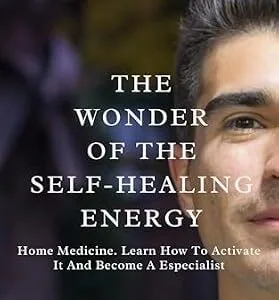 خرید و دانلود نسخه کامل کتاب انگلیسی Method: The Wonder Of The Self-Healing Energy: Home Medicine. Learn How to Activate It and Become A Especialist (Spanish Edition)