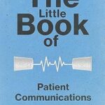 خرید و دانلود نسخه کامل کتاب The Little Book of Patient Communication: Effective Communication Strategies for Healthcare Professionals