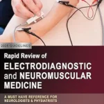 خرید و دانلود نسخه کامل کتاب Rapid Review of Electrodiagnostic and Neuromuscular Medicine: A Must-Have Reference for Neurologists and Physiatrists