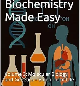 خرید و دانلود نسخه کامل کتاب Clinical Biochemistry Made Easy: Volume 3: Molecular Biology and Genetics – Blueprint of Life