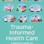 خرید و دانلود نسخه کامل کتاب Trauma-Informed Health Care: A Reflective Guide for Improving Care and Services