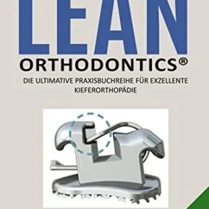 خرید و دانلود نسخه کامل کتاب Dr. Baxmann´s Lean Orthodontics® – Die ultimative Praxisbuchreihe für exzellente Kieferorthopädie: Multiband Band IV (German Edition) Kindle Edition