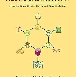 خرید و دانلود نسخه کامل کتاب Neurogastronomy: How the Brain Creates Flavor and Why It Matters