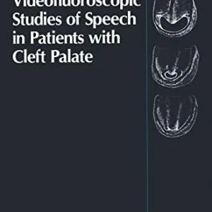 خرید و دانلود نسخه کامل کتاب Videofluoroscopic Studies of Speech in Patients with Cleft Palate 1989th Edition