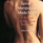 خرید و دانلود نسخه کامل کتاب Spinal Manipulation Made Simple: A Manual of Soft Tissue Techniques Kindle Edition
