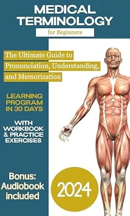 خرید و دانلود نسخه کامل کتاب زبان اصلی Medical terminology for beginners: Mastering Medical Terminology: The Ultimate Guide to Pronunciation, Understanding, and Memorization in 30 Days with Workbook & Practice Exercises + Bonus Audiobook PDF | دانلود کتاب خارجی_6a91d665ac0bd.jpeg خرید و دانلود نسخه کامل کتاب زبان اصلی Medical terminology for beginners: Mastering Medical Terminology: The Ultimate Guide to Pronunciation, Understanding, and Memorization in 30 Days with Workbook & Practice Exercises + Bonus Audiobook PDF | دانلود کتاب خارجی