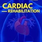 خرید و دانلود نسخه کامل کتاب Cardiac Rehabilitation