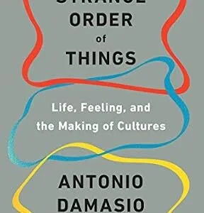 خرید و دانلود نسخه کامل کتاب The Strange Order of Things: Life, Feeling, and the Making of Cultures