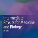 خرید و دانلود نسخه کامل کتاب Intermediate Physics for Medicine and Biology