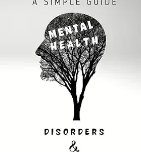 خرید و دانلود نسخه کامل کتاب Mental Health: A Simple Guide to Disorders and Treatments