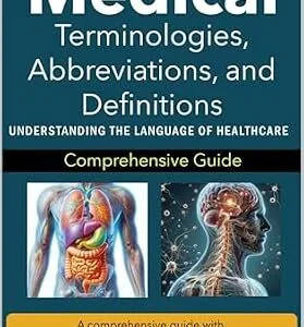 خرید و دانلود نسخه کامل کتاب Medical Terminologies, Abbreviations, and Definitions: A Comprehensive Guide