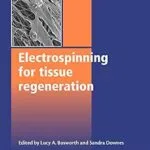 خرید و دانلود نسخه کامل کتاب Electrospinning for Tissue Regeneration (Woodhead Publishing Series in Biomaterials)