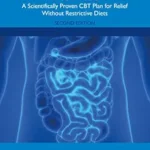 خرید و دانلود نسخه کامل کتاب Reclaim Your Life from IBS: A Scientifically Proven CBT Plan for Relief Without Restrictive Diets