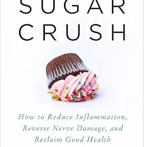 خرید و دانلود نسخه کامل کتاب Sugar Crush: How to Reduce Inflammation, Reverse Nerve Damage, and Reclaim Good Health