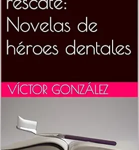 خرید و دانلود نسخه کامل کتاب “Dentistas al rescate: Novelas de héroes dentales (Spanish Edition)