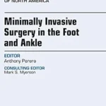 خرید و دانلود نسخه کامل کتاب Minimally Invasive Surgery in Foot and Ankle, An Issue of Foot and Ankle Clinics of North America (The Clinics: Orthopedics Book 21) (Volume 21-3)
