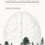 خرید و دانلود نسخه کامل کتاب Natural Neuroscience: Toward a Systems Neuroscience of Natural Behaviors