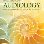 خرید و دانلود نسخه کامل کتاب Fundamentals of Audiology for the Speech-Language Pathologist