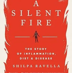 خرید و دانلود نسخه کامل کتاب A Silent Fire: The Story of Inflammation, Diet, and Disease