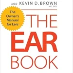خرید و دانلود نسخه کامل کتاب The Ear Book: A Complete Guide to Ear Disorders and Health (A Johns Hopkins Press Health)