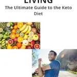 خرید و دانلود نسخه کامل کتاب انگلیسی HEALTHY LIVING: The Ultimate Guide to the Keto Diet