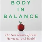 خرید و دانلود نسخه کامل کتاب Your Body in Balance: The New Science of Food, Hormones, and Health Kindle Edition