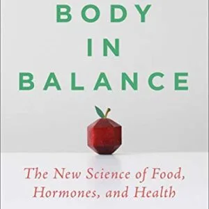 خرید و دانلود نسخه کامل کتاب Your Body in Balance: The New Science of Food, Hormones, and Health Kindle Edition