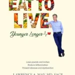 خرید و دانلود نسخه کامل کتاب Eat To Live : Younger Longer
