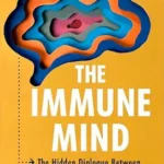 خرید و دانلود نسخه کامل کتاب The Immune Mind: The Hidden Dialogue Between Your Brain and Immune System