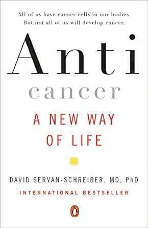 خرید و دانلود نسخه کامل کتاب Anticancer: A New Way of Life_6a6cc78b7ca3a.jpeg خرید و دانلود نسخه کامل کتاب Anticancer: A New Way of Life