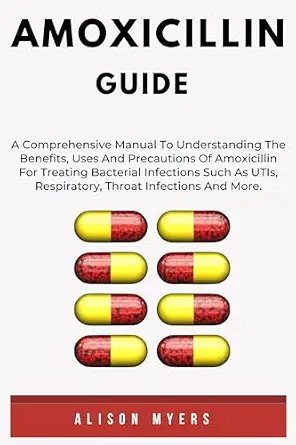 خرید و دانلود نسخه کامل کتاب AMOXICILLIN GUIDE: A Comprehensive Manual To Understanding The Benefits, Uses And Precautions Of Amoxicillin For Treating Bacterial Infections Such as … Infections And More (ANTIBIOTICS GUIDE)_6a6ccdf33a7d6.webp خرید و دانلود نسخه کامل کتاب AMOXICILLIN GUIDE: A Comprehensive Manual To Understanding The Benefits, Uses And Precautions Of Amoxicillin For Treating Bacterial Infections Such as … Infections And More (ANTIBIOTICS GUIDE)