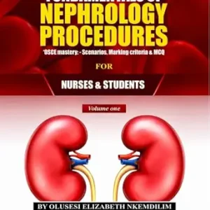خرید و دانلود نسخه کامل کتاب Fundamentals of Nephrology Procedures: OSCE Mastery: Scenarios, Marking Criteria & MCQ For Nurses & Students
