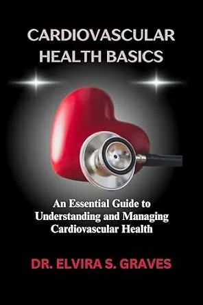 خرید و دانلود نسخه کامل کتاب Cardiovascular Health Basics: An Essential Guide to Understanding and Managing Cardiovascular Health_6a6ba0829030b.jpeg خرید و دانلود نسخه کامل کتاب Cardiovascular Health Basics: An Essential Guide to Understanding and Managing Cardiovascular Health