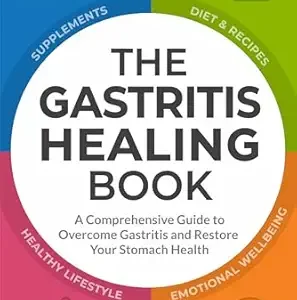 خرید و دانلود نسخه کامل کتاب The Gastritis Healing Book: A Comprehensive Guide to Overcome Gastritis and Restore Your Stomach Health