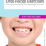 خرید و دانلود نسخه کامل کتاب Oral-Facial Exercises: 54 exercises, grouped according to the structure of the speech apparatus which is being targeted!