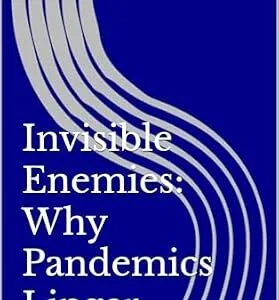 خرید و دانلود نسخه کامل کتاب Invisible Enemies: Why Pandemics Linger