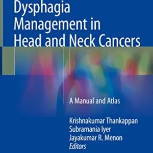 خرید و دانلود نسخه کامل کتاب Dysphagia Management in Head and Neck Cancers: A Manual and Atlas 1st ed. 2018 Edition