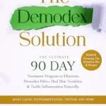 خرید و دانلود نسخه کامل کتاب THE DEMODEX SOLUTION: The Ultimate 90 Day Treatment Program to Eliminate Demodex Mites, Heal Skin Troubles, & Tackle Inflammation Naturally.