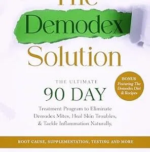 خرید و دانلود نسخه کامل کتاب THE DEMODEX SOLUTION: The Ultimate 90 Day Treatment Program to Eliminate Demodex Mites, Heal Skin Troubles, & Tackle Inflammation Naturally.