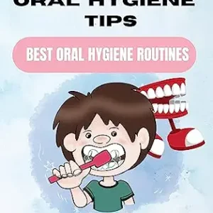 خرید و دانلود نسخه کامل کتاب 30 Oral Hygiene Tips: Best Oral Hygiene Routines