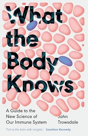 خرید و دانلود نسخه کامل کتاب What the Body Knows: A Guide to the New Science of Our Immune System_6a787084e9f5a.jpeg خرید و دانلود نسخه کامل کتاب What the Body Knows: A Guide to the New Science of Our Immune System