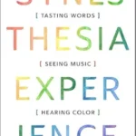 خرید و دانلود نسخه کامل کتاب The Synesthesia Experience: Tasting Words, Seeing Music, and Hearing Color
