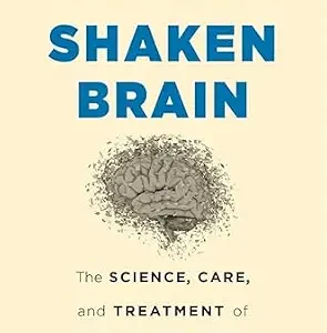 خرید و دانلود نسخه کامل کتاب Shaken Brain: The Science, Care, and Treatment of Concussion