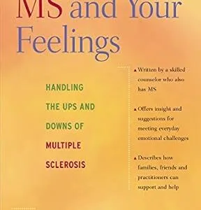 خرید و دانلود نسخه کامل کتاب MS and Your Feelings: Handling the Ups and Downs of Multiple Sclerosis