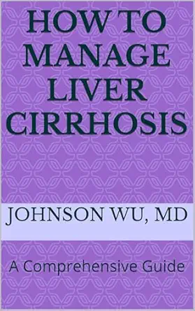 خرید و دانلود نسخه کامل کتاب How To Manage Liver Cirrhosis: A Comprehensive Guide_6a6afcb92c3f2.webp خرید و دانلود نسخه کامل کتاب How To Manage Liver Cirrhosis: A Comprehensive Guide