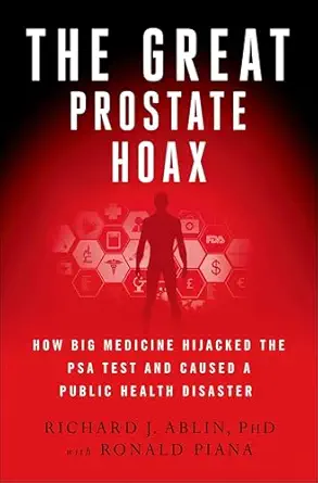 خرید و دانلود نسخه کامل کتاب The Great Prostate Hoax: How Big Medicine Hijacked the PSA Test and Caused a Public Health Disaster_6a6cc85a8f64c.webp خرید و دانلود نسخه کامل کتاب The Great Prostate Hoax: How Big Medicine Hijacked the PSA Test and Caused a Public Health Disaster